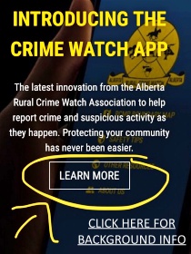 The Alberta Provincial Rural Crime Watch Association has launched a new app to allow you to find the number of the local detachment to report suspicious activities when you are in different areas of the province.